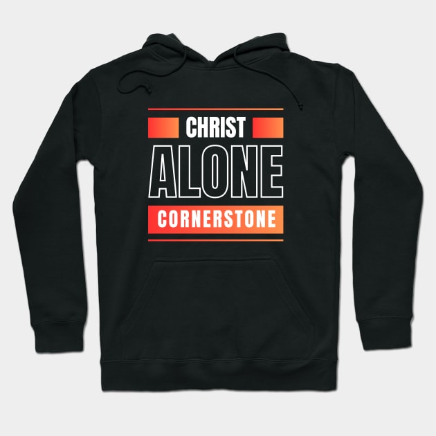 Christ Alone Cornerstone | Christian Hoodie by All Things Gospel